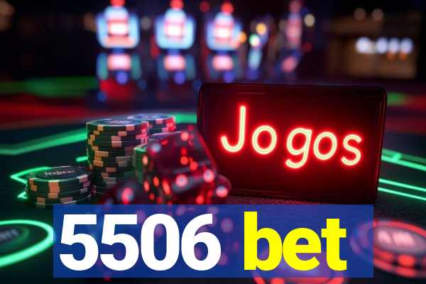 5506 bet